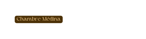 Chambre Médina